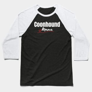 Coonhound Mama Baseball T-Shirt